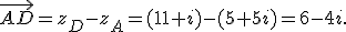 \vec{AD}=z_D-z_A=(11+i)-(5+5i)=6-4i .